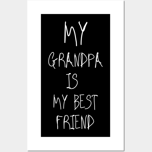 My Grandpa Is My Best Friend Wall Art by nezar7